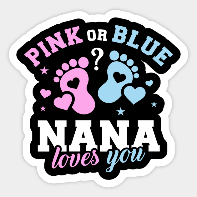 Gender reveal nana grandma Gender Reveal Sticker TeePublic
